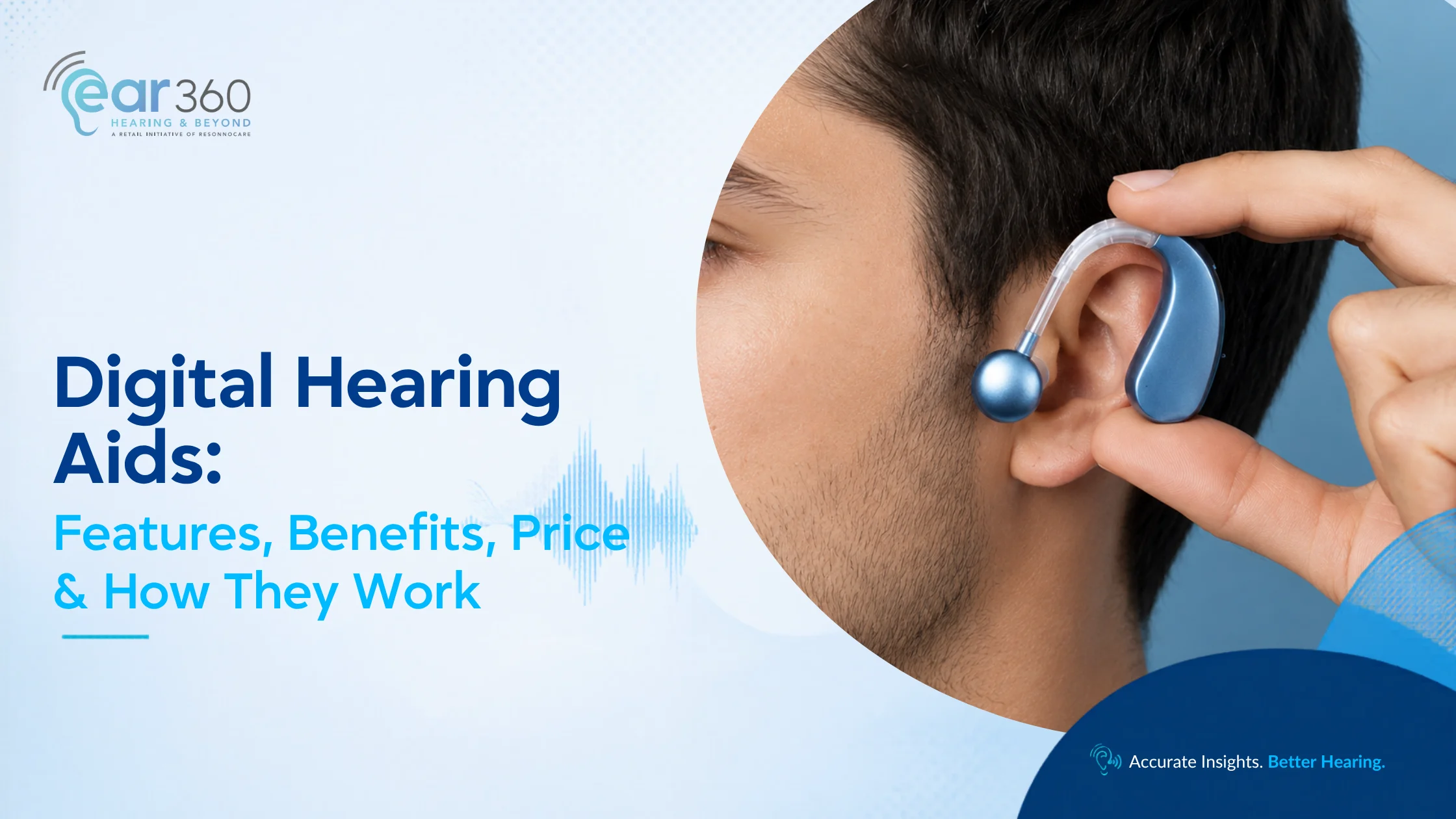 Digital Hearing Aids Features, Benefits, Price & How They Work