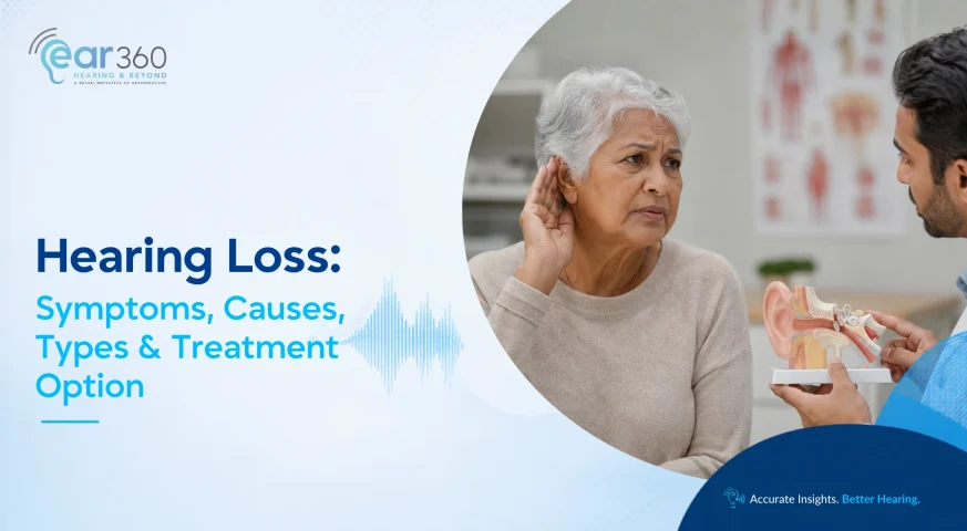 Hearing Loss Symptoms, Causes, Types & Treatment Options
