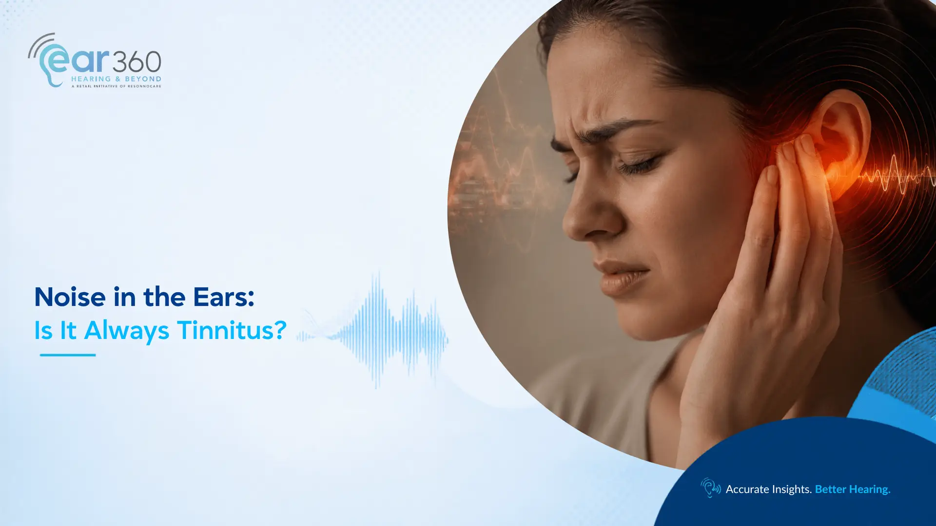 Noise in the Ears Is It Always Tinnitus