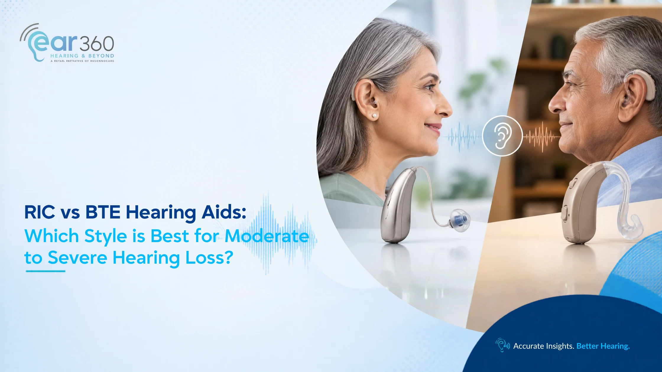 RIC vs BTE Hearing Aids: Which Style Is Best for Moderate to Severe Hearing Loss?